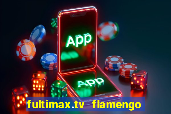 fultimax.tv flamengo ao vivo